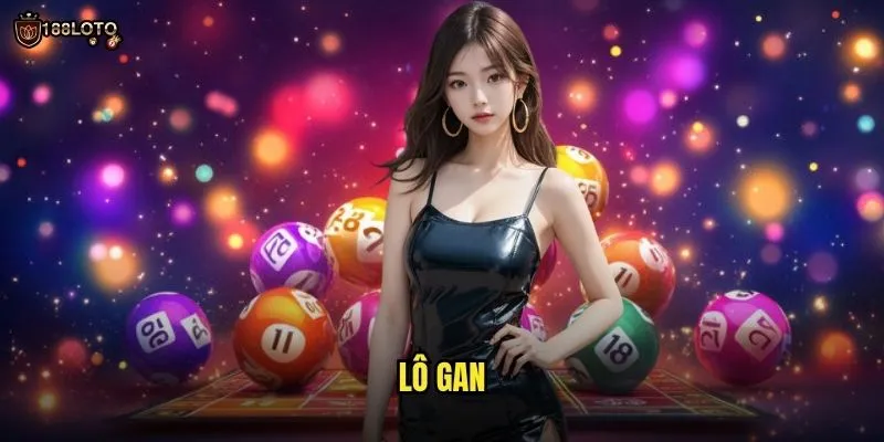 Lô Gan 188loto Bí Ẩn Với Tiềm Năng Nổ Lớn 1 Lô Gan