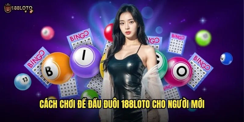 Đề Đầu Đuôi 188loto Dễ Chơi Với Tỷ Lệ Ăn Hấp Dẫn 2 Cách Chơi Đề Đầu Đuôi 188loto Cho Người Mới