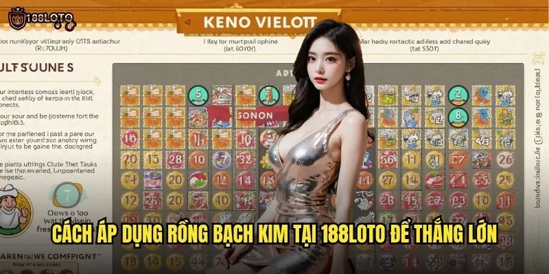 Rồng Bạch Kim 188loto - Khám Phá Phương Pháp Soi Cầu Thần Thánh 3 Cách áp dụng rồng bạch kim tại 188loto để thắng lớn