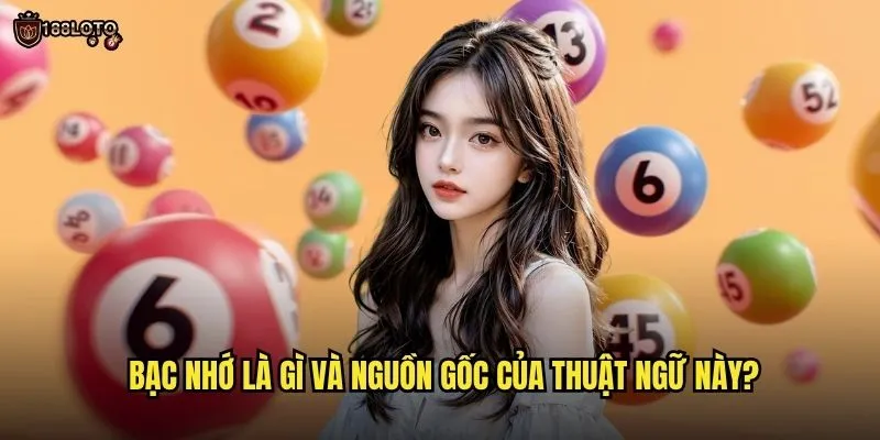 Bạc Nhớ 188loto: Thuật Ngữ Độc Đáo Trong Cộng Đồng Lô Đề 2 Bạc nhớ là gì và nguồn gốc của thuật ngữ này?