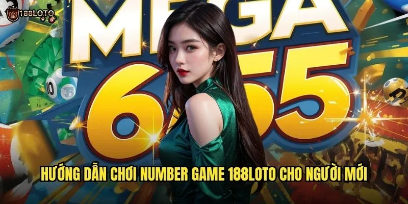 Number Game 188loto: Trải Nghiệm Trò Chơi Số Đỉnh Cao 3 Hướng dẫn chơi number game 188loto cho người mới