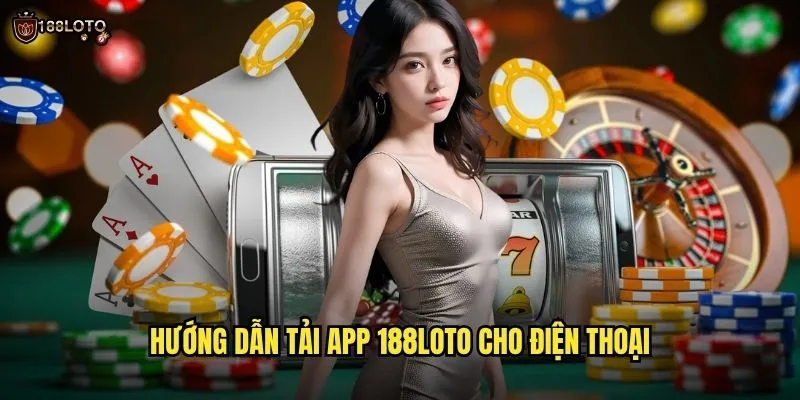 Tải App 188loto Miễn Phí Cho iOS Và Android 2025 2 Hướng Dẫn Tải App 188loto Cho Điện Thoại