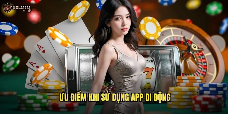 Tải App 188loto Miễn Phí Cho iOS Và Android 2025 3 Ưu Điểm Khi Sử Dụng App Di Động