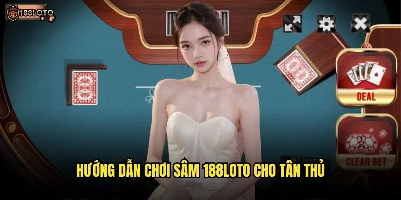 Sâm 188loto Hấp Dẫn Với Lối Chơi Dân Gian Đặc Sắc 2 Hướng Dẫn Chơi Sâm 188loto Cho Tân Thủ