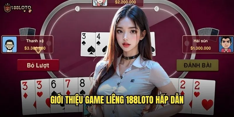 Liêng 188loto Thú Vị Với Tỷ Lệ Thắng Cực Cao Mỗi Ngày 2 Giới Thiệu Game Liêng 188loto Hấp Dẫn